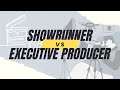 Showrunner vs Executive Producer  How To Be One &amp; How Much do They Earn