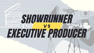 Famous Showrunner vs Executive Producer  How To Be One & How Much do They Earn Profile
