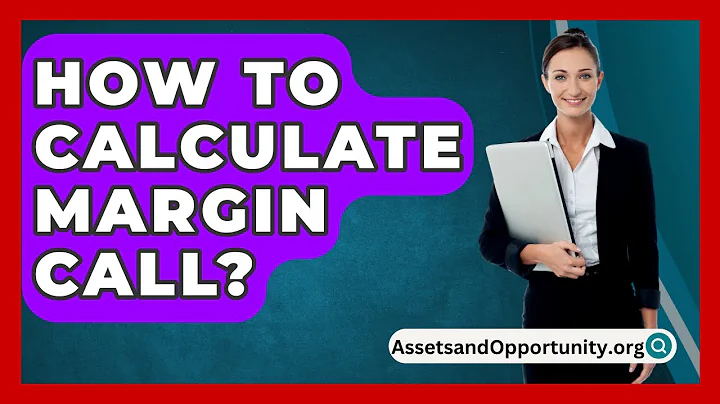 How To Calculate Margin Call? - AssetsandOpportunity.org