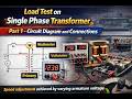 Load Test on Single Phase Transformer | Voltage &amp; CurrentRatio |Circuit Diagram&amp;Connections |Part 1