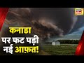 Tornado caused massive destruction in canada many houses were damaged due to the severe tornado news18 india