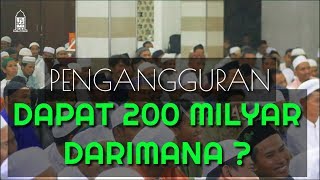 Pengangguran... dapat 200 Milyar Darimana ?? Habib Novel Alaydrus