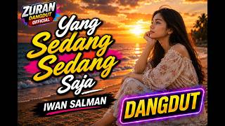 YANG SEDANG-SEDANG SAJA VERSI CEWEK - IWAN SALMAN | COVER ZURAN DANGDUT 