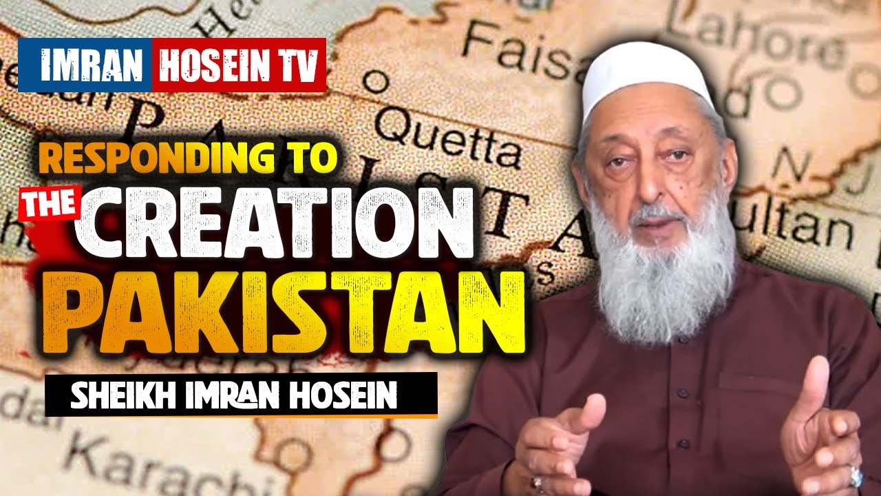 🔴 THE CREATION OF PAKISTAN‼️ SHEIKH IMRAN HOSEIN - YouTube