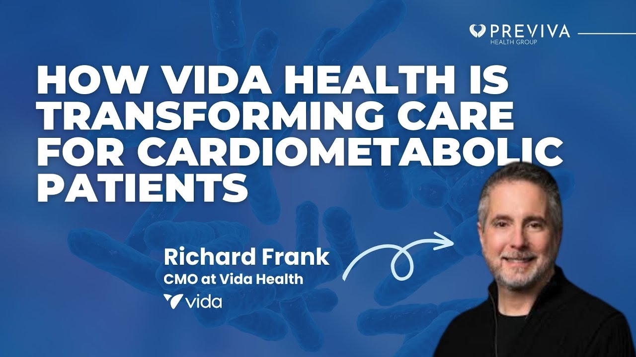 How Vida Health is Transforming Care for Cardiometabolic Patients: Insights from CMO Dr. Frank