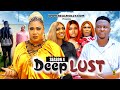 DEEP LUST (SEASON 4){NEW TRENDING MOVIE} - 2024 LATEST NIGERIAN NOLLYWOOD MOVIES