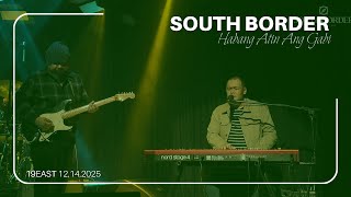 Habang Atin Ang Gabi - South Border Live at 19 East