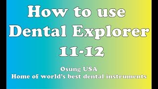 How To Use Dental Explorer 11 12 Youtube