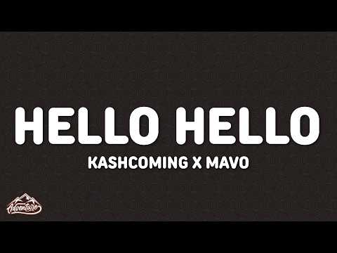 Kashcoming x Mavo - Hello Hello (Lyrics)