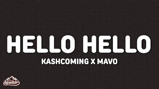 Kashcoming x Mavo - Hello Hello (Lyrics)