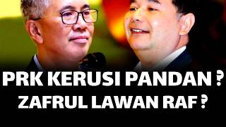 PRK KERUSI PANDAN ? ZAFRUL CABAR RAFIZI ?