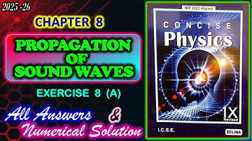 Propagation of Sound Waves | Exercise 8A | Class 9 Physics Chapter 8 | All Answer | 2025-26