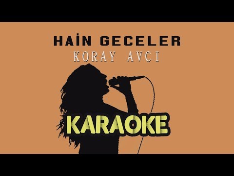 Koray Avcı - Hain Geceler (Karaoke Video)