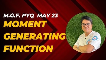May 23 PYQ | Moment generating function probability