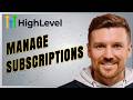 How to Manage Subscriptions in GoHighLevel (No Plugins Required!)