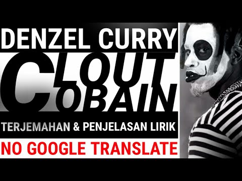 Clout Cobain Terjemahan Penjelasan Lirik Denzel Curry