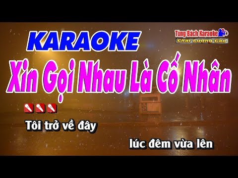 Xin Gọi Nhau Là Cố Nhân - Karaoke HD Nhạc Sống Tùng Bách