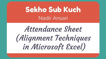 Attendance Sheet (Alignment Techniques in #Microsoft Excel) [Urdu / Hindi] [Excel Tutorial]