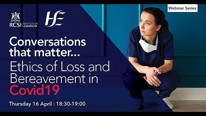 Conversations that matter: Ethics of Loss and Bereavement in COVID-19