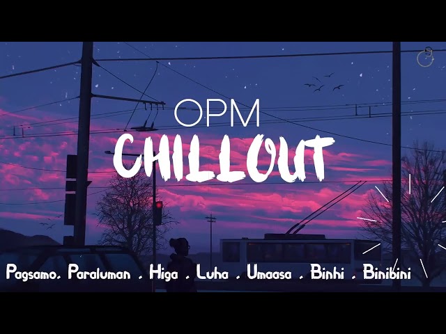 OPM chill songs a late night [playlist] class=