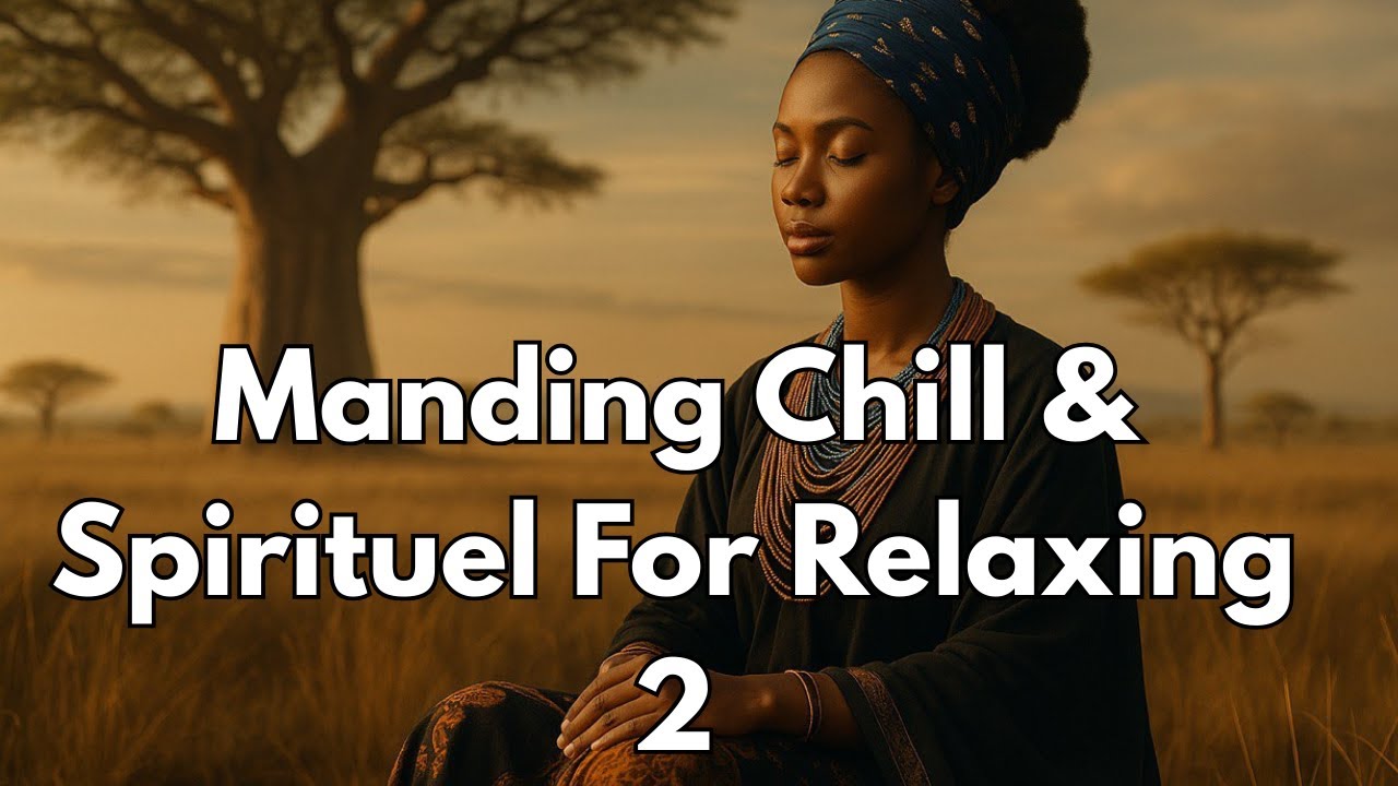 Mandingue Chill & Spirituel for relaxation 2
