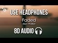 Alan walker  faded 8d audio