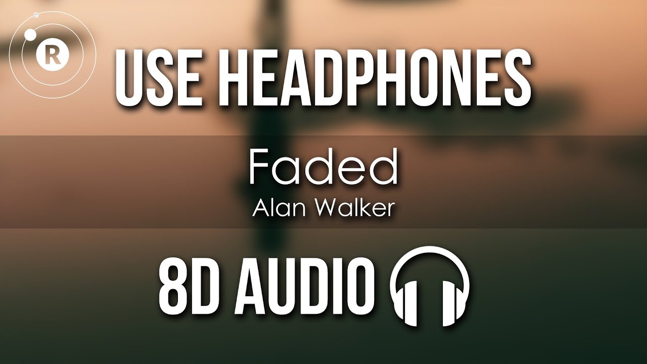 Alan Walker   Faded 8D AUDIO