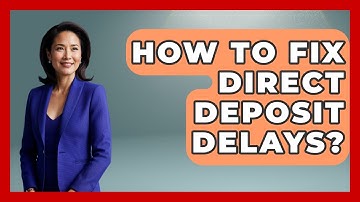 How To Fix Direct Deposit Delays? - Your Paycheck Planner
