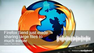 Firefox Send just made sharing large files to much easier screenshot 4