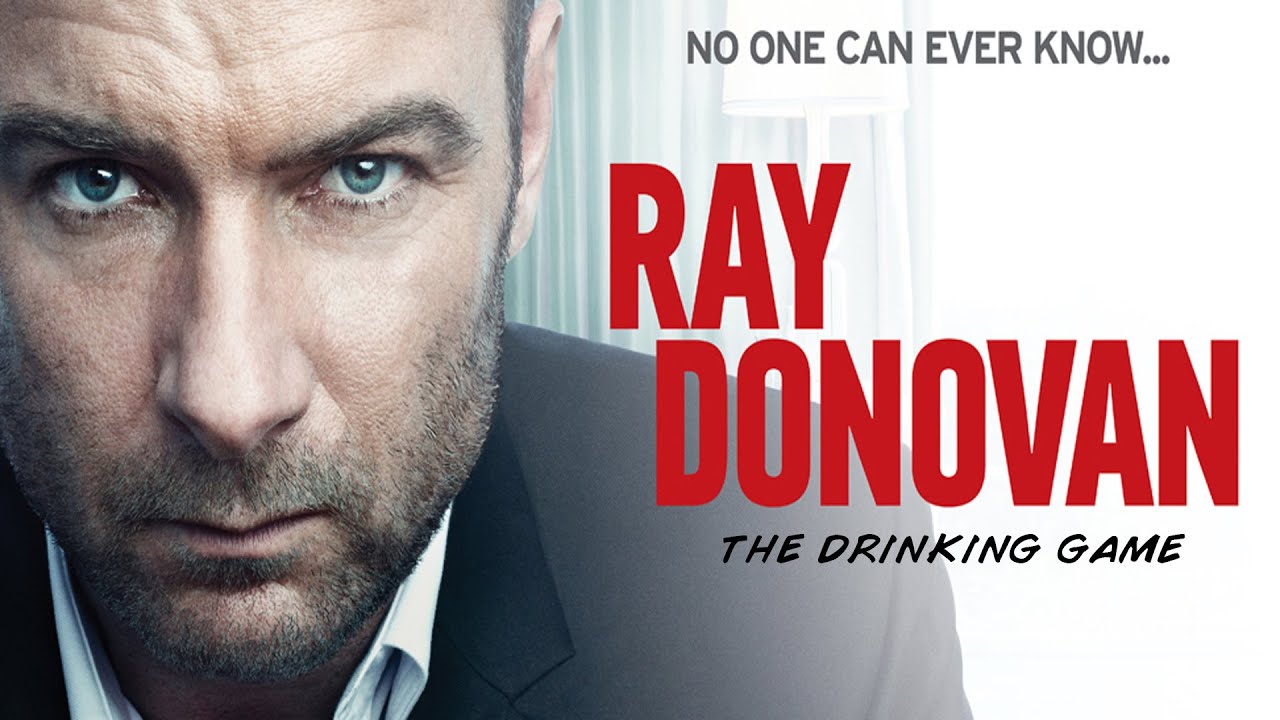 The Ray Donovan Drinking Game YouTube