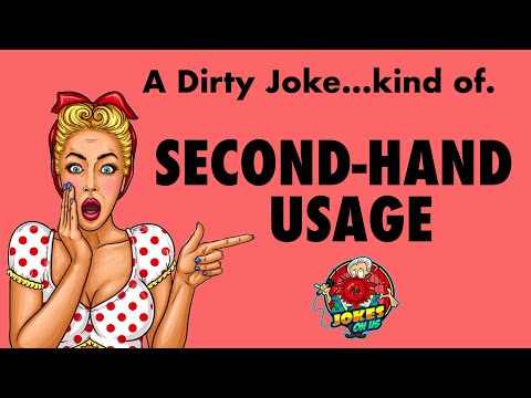 Funny Joke: Second Hand Usage