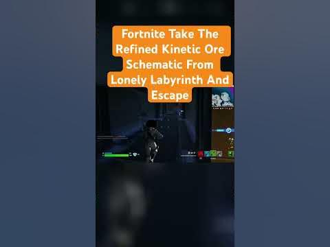 Fortnite Take The Refined Kinetic Ore Schematic From Lonely Labyrinth