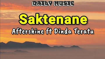 Saktenane | Aftershine ft Dinda Teratu [Lirik Lagu]