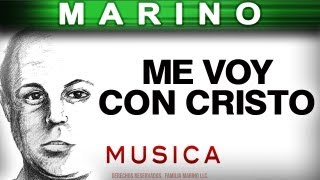 Video thumbnail of "Marino - Me Voy Con Cristo (musica)"