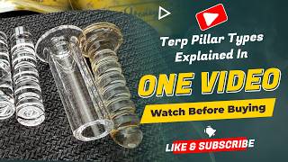 Terp Pillar Types Explained In  One Video | Watch Before Buying
