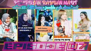 KUMPULAN RAYUAN MAUT - GOMBAL TERBARU PRANK BAPER EPISODE 07