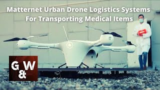 Matternet the leading developer of on-demand, autonomous, urban drone logistics systems