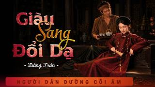Truyện Ma: Giàu Sang Đổi Dạ - Quả báo của người chồng phụ bạc qua giọng Duy Thuận