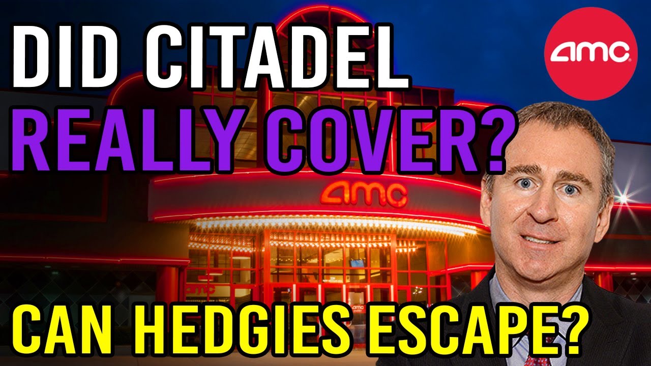 🔥 DID CITADEL REALLY COVER THEIR SHORTS? + CAN HEDGIES ESCAPE?! 🔥 - AMC Stock Short Squeeze Update