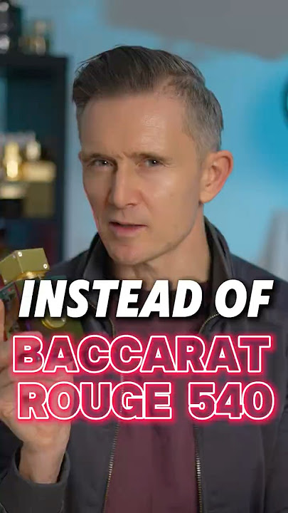 INSTEAD OF BACCARAT ROUGE 540 TRY THESE CHEAPER FRAGRANCES