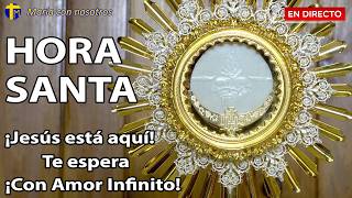 🌟Hora Santa🙏Adoración al Santísimo en vivo✨Dios me llena de Paz y Amor!