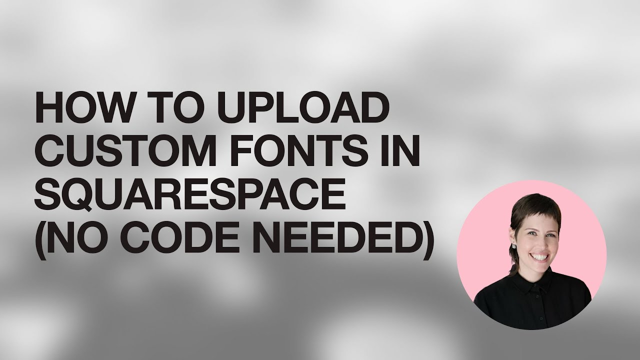 How to Upload Custom Fonts in Squarespace (No Code Needed)