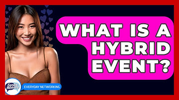 What Is A Hybrid Event? - Everyday-Networking