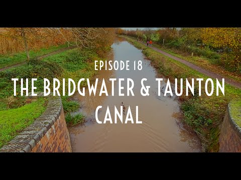 Episode 018 - The Bridgwater & Taunton Canal