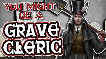 You Might Be a Grave Cleric | Cleric Subclass Guide for DND 5e (2014)