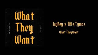 Jayroy X Nh 9-Tymes - What They Want Official Audio