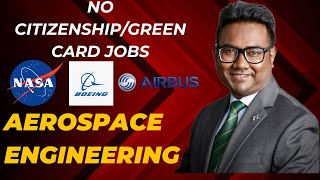 Aerospace Engineering Jobs for International Students-No Green Card/Citizenship