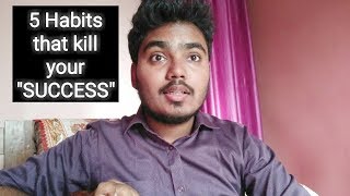 5 Habits That Kill Your Success Habits Of Successful People Pulkit Srivastava