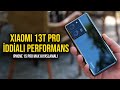 Xiaomi 13t pronun iddial performans artan sonular var