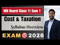 Sem 1 WB Board Class 11 - Cost &amp; Tax  | Syllabus 2026 | Full Chapter List &amp; Chapter Wise Weightage